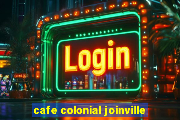 cafe colonial joinville